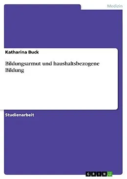 E-Book (epub) Bildungsarmut und haushaltsbezogene Bildung von Katharina Buck