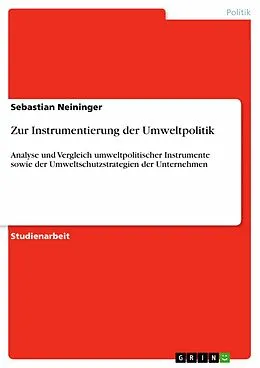 E-Book (pdf) Zur Instrumentierung der Umweltpolitik von Sebastian Neininger