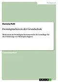 E-Book (pdf) Motivation im Fremdsprachenunterricht als Grundlage für die Förderung von Mehrsprachigkeit von Daniela Pohl