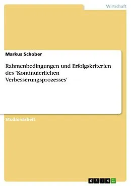 E-Book (pdf) Rahmenbedingungen und Erfolgskriterien des 'Kontinuierlichen Verbesserungsprozesses' von Markus Schober