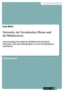 E-Book (epub) Nietzsche, die Vorsokratiker, Platon und die Wahrheit(en) von Lars Rahn