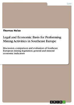 Kartonierter Einband Legal and Economic Basis for Performing Mining Activities in Southeast Europe von Thomas Heise