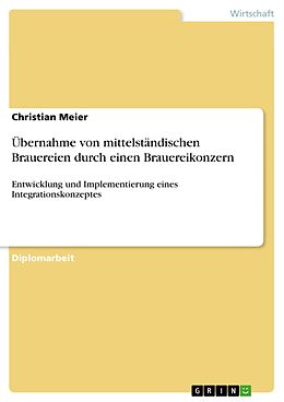 E-Book (epub) Übernahme von mittelständischen Brauereien durch einen Brauereikonzern von Christian Meier