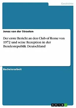 E-Book (pdf) Der erste Bericht an den Club of Rome von 1972 und seine Rezeption in der Bundesrepublik Deutschland von Jonas van der Straeten