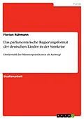 E-Book (pdf) Das parlamentarische Regierungsformat der deutschen Länder in der Sinnkrise von Florian Rühmann