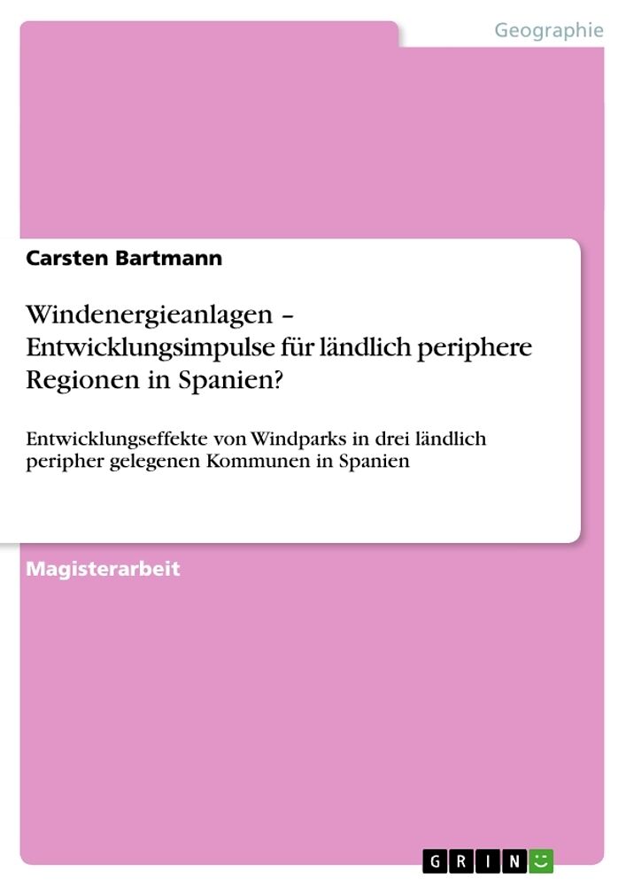 Windenergieanlagen - Entwicklungsimpulse für ländlich periphere Regionen in Spanien?