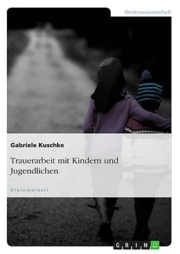 E-Book (epub) Trauerarbeit mit Kindern und Jugendlichen von Gabriele Kuschke