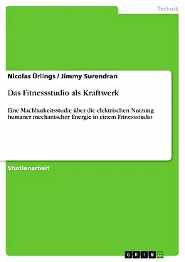 E-Book (epub) Das Fitnessstudio als Kraftwerk von Nicolas Ürlings, Jimmy Surendran