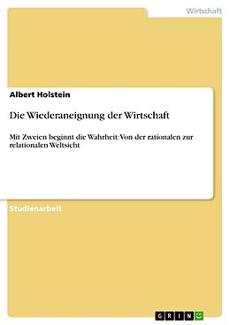 Kartonierter Einband Die Wiederaneignung der Wirtschaft von Albert Holstein