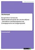 E-Book (pdf) Kooperatives Lernen im Mathematikunterricht der zweiten Klasse - Interaktion und Partizipation am Lösungsprozess im Gruppenpuzzle von Sita Hermand