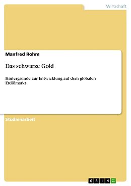 Kartonierter Einband Das schwarze Gold von Manfred Rohm