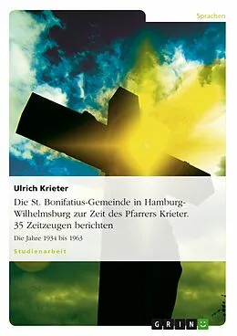 E-Book (pdf) Die St. Bonifatius-Gemeinde in Hbg.-Wilhelmsburg zur Zeit des Pfarrers Krieter von Ulrich Krieter