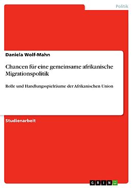 E-Book (epub) Chancen für eine gemeinsame afrikanische Migrationspolitik von Daniela Wolf-Mahn