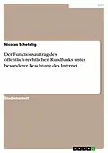 E-Book (pdf) Der Funktionsauftrag des öffentlich-rechtlichen Rundfunks unter besonderer Beachtungs des Internet von Nicolas Schetelig