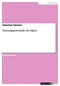 E-Book (pdf) Nutzungspotentiale der Alpen von Sebastian Hammer