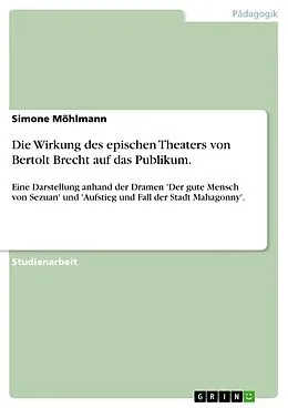 E-Book (epub) Die Wirkung des epischen Theaters von Bertolt Brecht auf das Publikum. von Simone Möhlmann