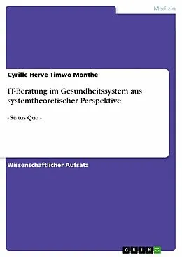 E-Book (pdf) IT-Beratung im Gesundheitssystem aus systemtheoretischer Perspektive von Cyrille Herve Timwo Monthe