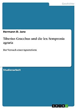 Kartonierter Einband Tiberius Gracchus und die lex Sempronia agraria von Hermann D. Janz