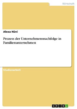 Kartonierter Einband Prozess der Unternehmensnachfolge in Familienunternehmen von Alexa Hüni