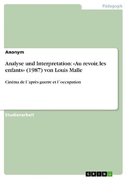 Couverture cartonnée Analyse und Interpretation: «Au revoir, les enfants» (1987) von Louis Malle de Anonym