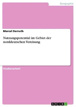 E-Book (epub) Nutzungspotential im Gebiet der norddeutschen Vereisung von Marcel Demuth