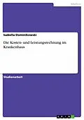 E-Book (epub) Die Kosten- und Leistungsrechnung im Krankenhaus von Isabella Dominikowski