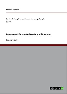 Kartonierter Einband Begegnung - Eurythmietherapie und Strabismus von Herbert Langmair