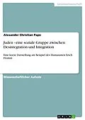 E-Book (epub) Juden - eine soziale Gruppe zwischen Desintegration und Integration von Alexander Christian Pape