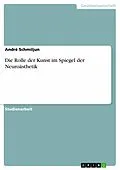 E-Book (pdf) Die Rolle der Kunst im Spiegel der Neuroästhetik von André Schmiljun