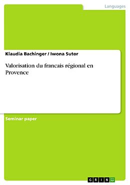 E-Book (pdf) Valorisation du francais régional en Provence von Klaudia Bachinger, Iwona Sutor