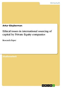 Kartonierter Einband Ethical issues in international sourcing of capital by Private Equity companies von Artur Gleyberman