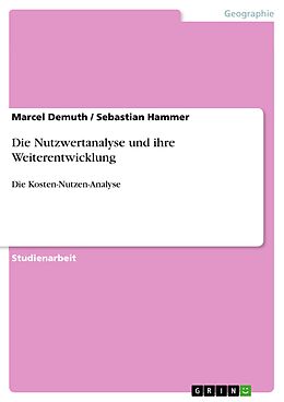 E-Book (pdf) Die Nutzwertanalyse und ihre Weiterentwicklung von Marcel Demuth, Sebastian Hammer