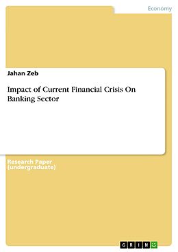 eBook (pdf) Impact of Current Financial Crisis On Banking Sector de Jahan Zeb