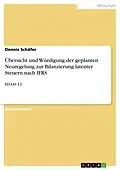 E-Book (pdf) Übersicht und Würdigung der geplanten Neuregelung zur Bilanzierung latenter Steuern nach IFRS von Dennis Schäfer