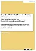 E-Book (epub) Fair-Value-Bewertung von Immobilienprojektentwicklungen von Lukas Schnider, Michael Camenzind, Martin Schweizer