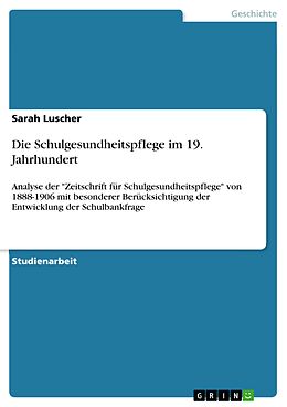 E-Book (pdf) Die Schulgesundheitspflege im 19. Jahrhundert von Sarah Luscher