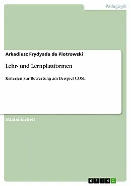 E-Book (epub) Lehr- und Lernplattformen von Arkadiusz Frydyada de Piotrowski