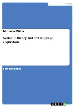 Couverture cartonnée Syntactic theory and first language acquisition de Michaela Müller
