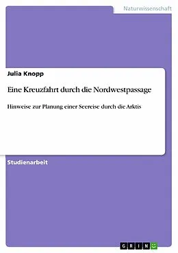 E-Book (pdf) Eine Kreuzfahrt durch die Nordwestpassage von Julia Knopp