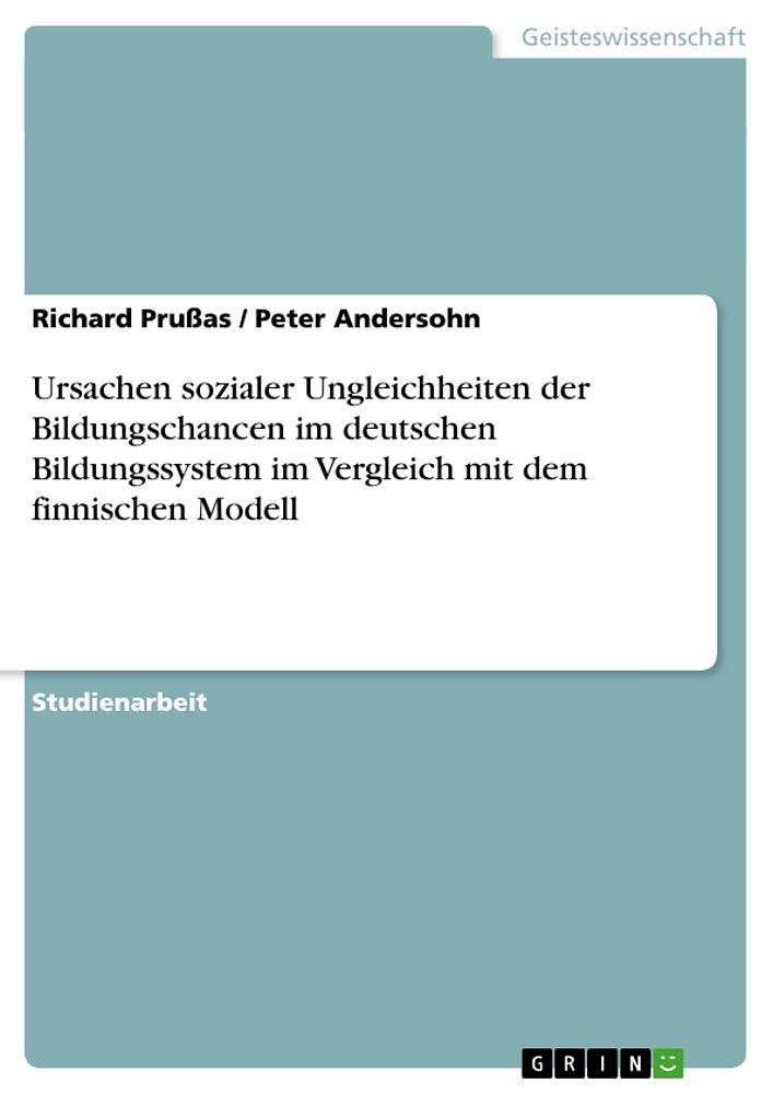 Ursachen sozialer Ungleichheiten der Bildungschancen im deutschen Bildungssystem im Vergleich mit dem finnischen Modell