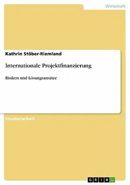 E-Book (pdf) Internationale Projektfinanzierung von Kathrin Stöber-Riemland