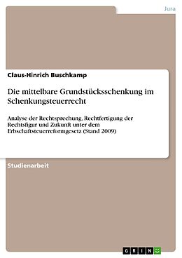 E-Book (epub) Die mittelbare Grundstücksschenkung im Schenkungsteuerrecht von Claus-Hinrich Buschkamp