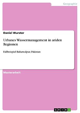 Kartonierter Einband Urbanes Wassermanagement in ariden Regionen von Daniel Wurster