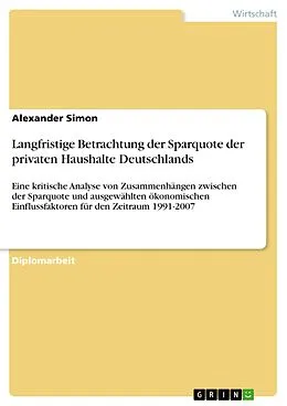 E-Book (pdf) Langfristige Betrachtung der Sparquote der privaten Haushalte Deutschlands von Alexander Simon