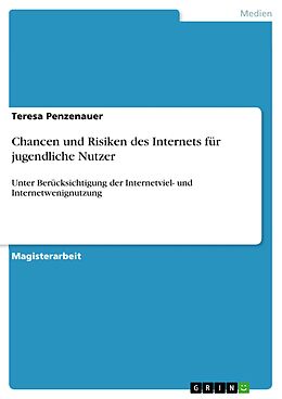 E-Book (epub) Chancen und Risiken des Internets für jugendliche Nutzer von Teresa Penzenauer