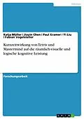 E-Book (pdf) Kurzzeitwirkung von Tetris und Mastermind auf die räumlich-visuelle und logische kognitive Leistung von Katja Müller, Jiayin Chen, Paul Kramer