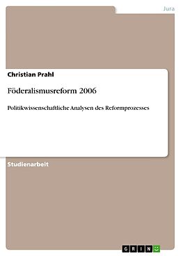 Kartonierter Einband Föderalismusreform 2006 von Christian Prahl