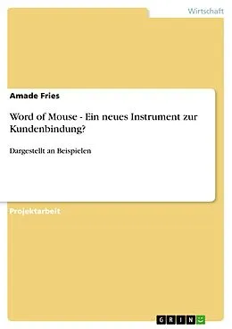 E-Book (pdf) Word of Mouse - Ein neues Instrument zur Kundenbindung? von amade fries