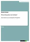 E-Book (epub) Wozu brauchen wir Schule? von Nicole Fischer