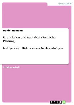 E-Book (epub) Grundlagen und Aufgaben räumlicher Planung von Daniel Hamann